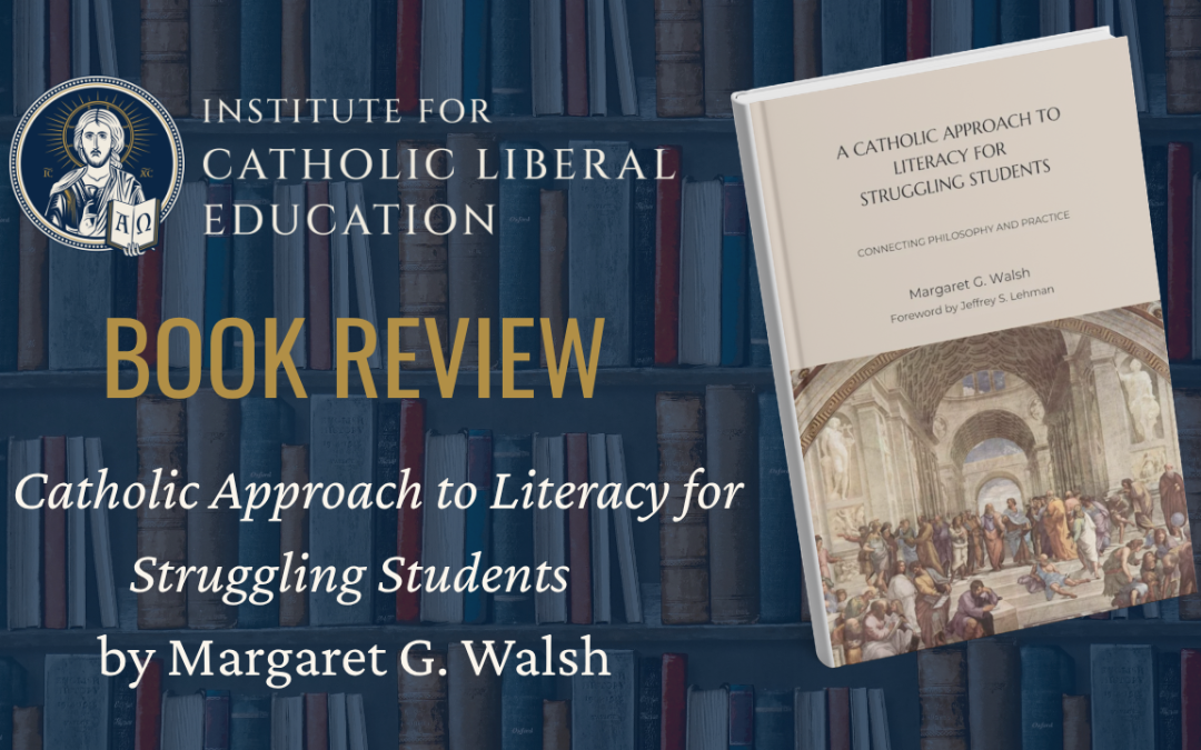 Book Review | A Catholic Approach to Literacy for Struggling Students: Connecting Philosophy and Practice